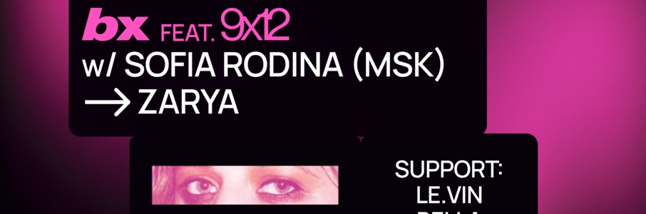 BX feat. 9x12 / w/ SOFIA RODINA